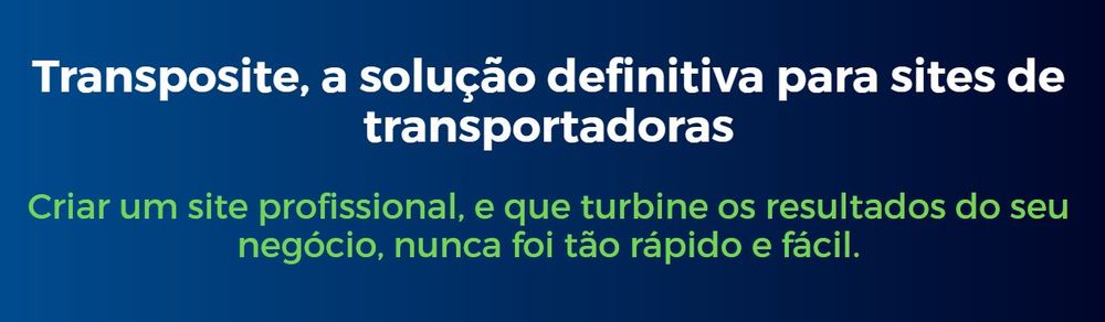 criar-site-para-transportadora Criar site para transportadora: na imagem, mensagem evidenciando o papel do site para melhorar os resultados da transportadora